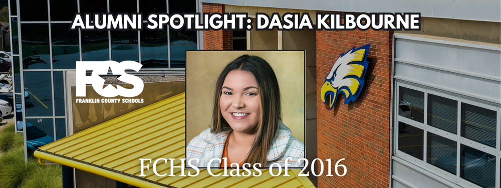 Portrait of Dasia Kilbourne featured in an Alumni Spotlight graphic by Franklin County Schools. The image includes the FCS logo, an eagle mascot, and text stating “Alumni Spotlight: Dasia Kilbourne, FCHS Class of 2016.”