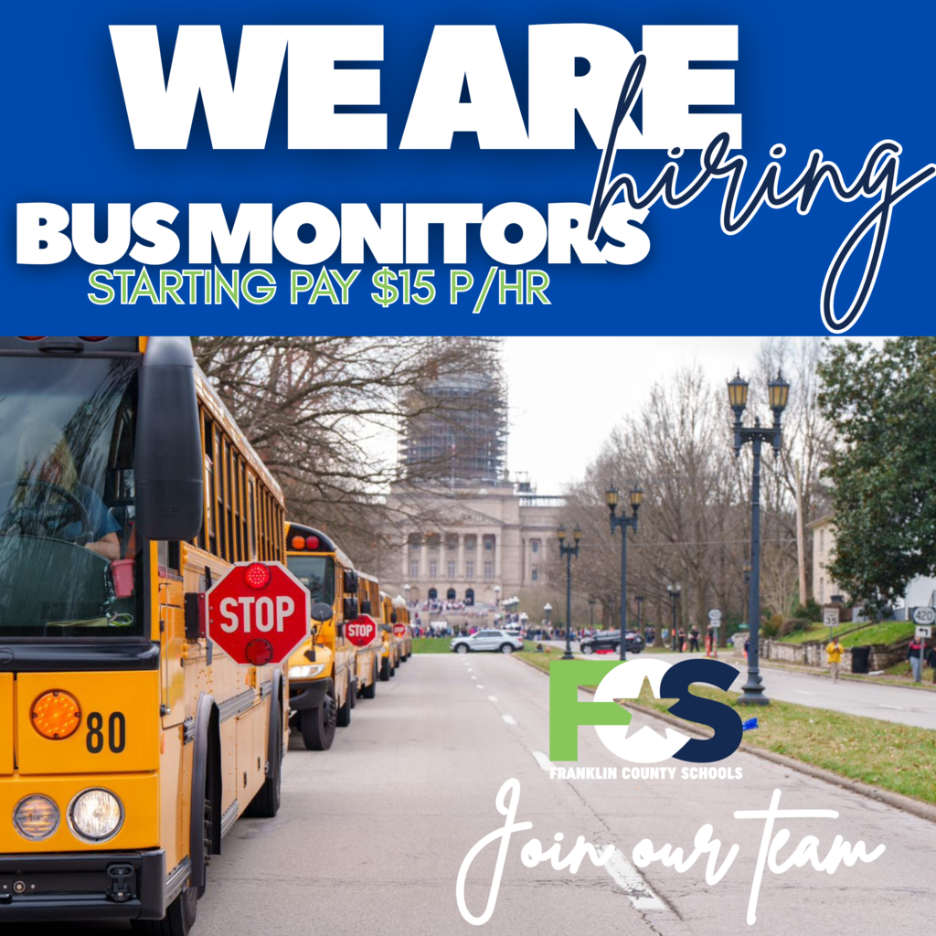 A recruitment graphic for Franklin County Schools features bold text on a blue background stating, “We are hiring Bus Monitors – Starting Pay $15 P/HR.” The word “hiring” is styled in cursive. Below the text, a photo shows a row of yellow school buses with extended stop signs, parked along a tree-lined street near a large building. At the bottom, the Franklin County Schools logo (FCS) appears alongside the phrase “Join our team” in cursive.