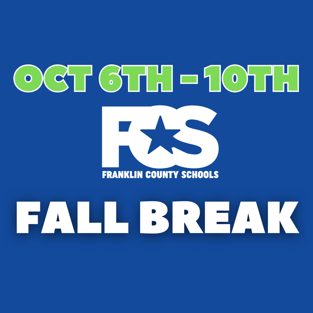 October 6th - 10th Fall Break. Blue Background. White text. Green text. FCS logo.