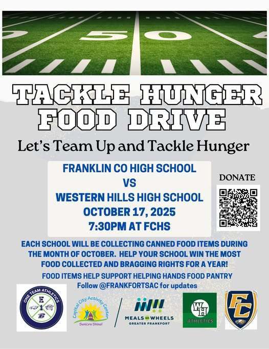 TAckle Hunger Food Drive Lets Team up together. Franklin co High School vs Western Hills High School October 17, 2025 7:30 PM AT FCHS