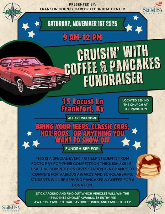Promotional flyer for the "Cruisin' With Coffee & Pancakes Fundraiser" hosted by Franklin County Career Technical Center and SkillsUSA Kentucky. The event is scheduled for Saturday, November 1st, 2025, from 9 AM to 12 PM at 15 Locust Lane, Frankfort, KY. The flyer features a red classic car illustration and a stack of pancakes, emphasizing a theme of vintage vehicles and breakfast. Attendees are invited to bring jeeps, classic cars, hot-rods, or any vehicle to showcase. The event includes coffee and pancakes for donation, a vehicle contest with awards for favorite car, truck, and jeep, and supports FCCTC students competing in SkillsUSA. Entry is free for students displaying vehicles. Event will be held at the church pavilion.