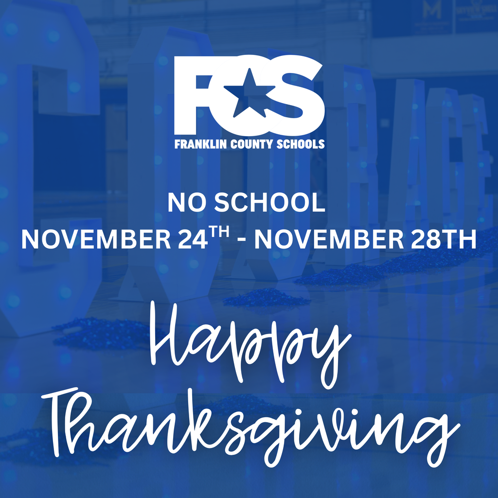 No School November 24th-November 28th in white writing. Happy Thanksgiving! FCS Logo at top. Courage letters in blue background.