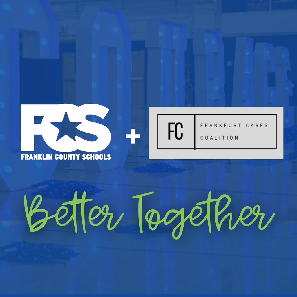 Courage in the background in marquee letters. FCS logo in white. Frankfort Cares Coalition in gray. Better Together.