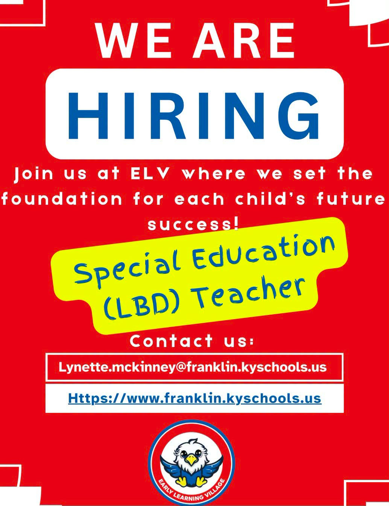 The Early Learning Village is hiring a Special Education Teacher for the 2026-2027 school year. Email lynette.mckinney@franklin.kyschools.us for additional information.