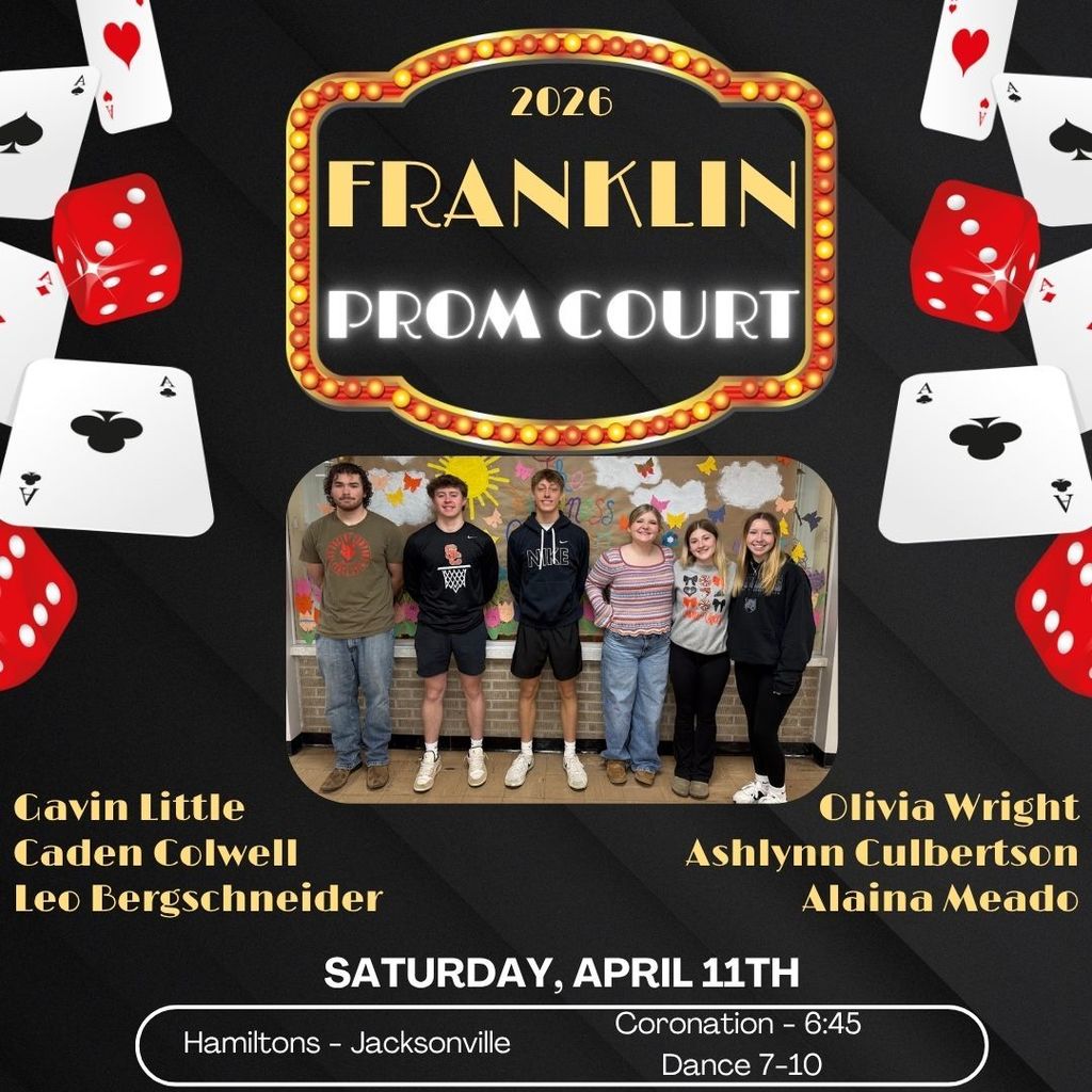 2026 Franklin Prom Court.  Gavin Little, Caden Colwell, Leo Bergschneider, Olivia Wright, Ashlynn Culbertson, Alaina Meado
