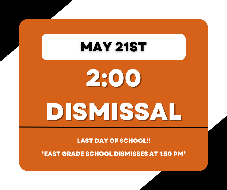 Last day of school. Early dismissal 2:00PM