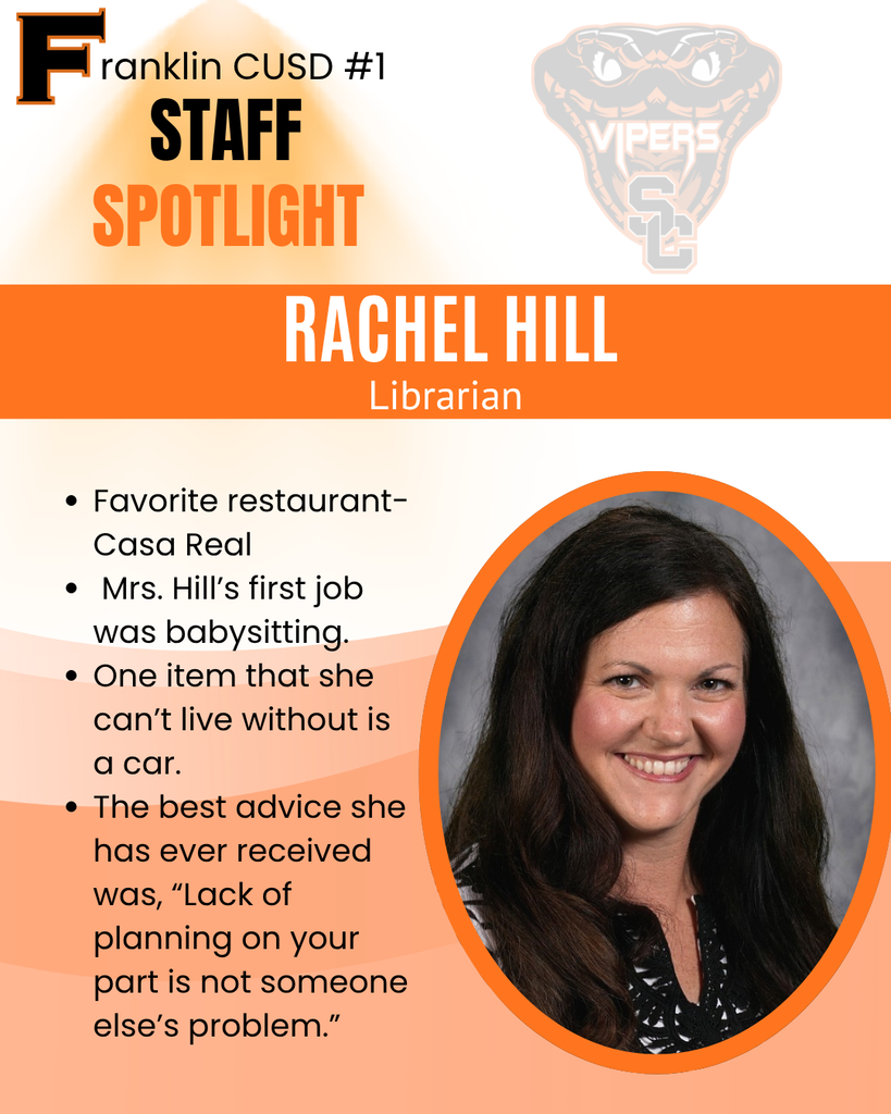 Franklin CUSD #1 Staff Spotlight for Rachel Hill, Librarian.  The graphic features a portrait of Rachel Hill, a smiling woman with long dark hair, framed in an orange oval. The top right corner displays a Vipers mascot logo.  Text Content:  Name & Role: Rachel Hill, Librarian  Favorite Restaurant: Casa Real  First Job: Babysitting  One Item She Can't Live Without: A car  Best Advice Received: "Lack of planning on your part is not someone else's problem."