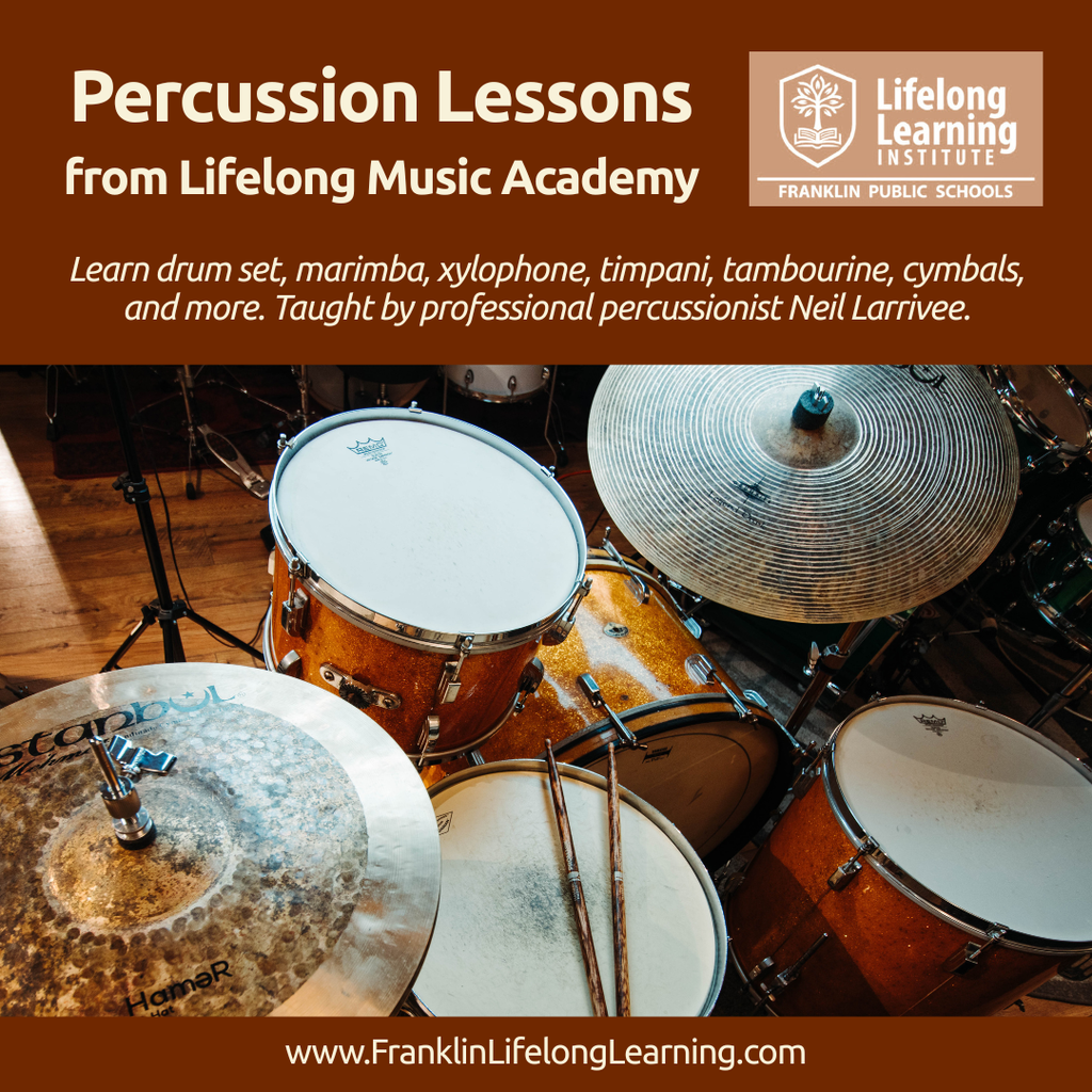 Percussion lessons are now available! Go to www.franklinlifelonglearning.com and choose Music Academy.