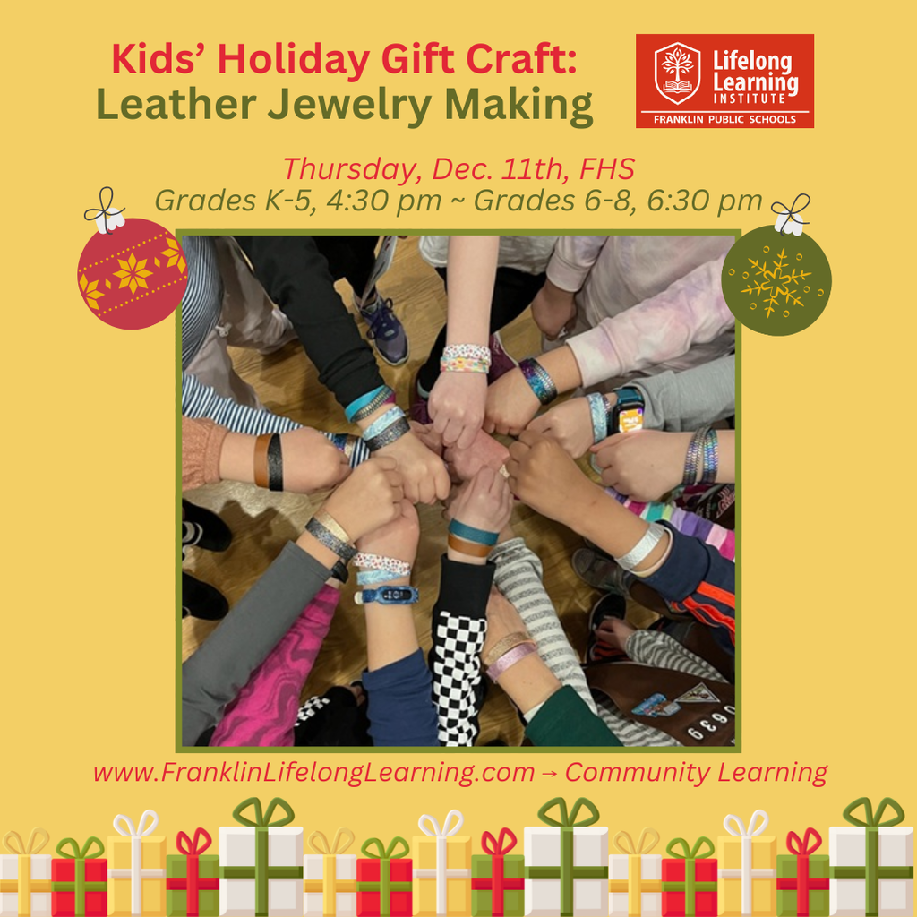 Kids' holiday craft workshop. Dec. 11, 2025, FHS. Go to www.franklinlifelonglearning.com and choose Community Learning.