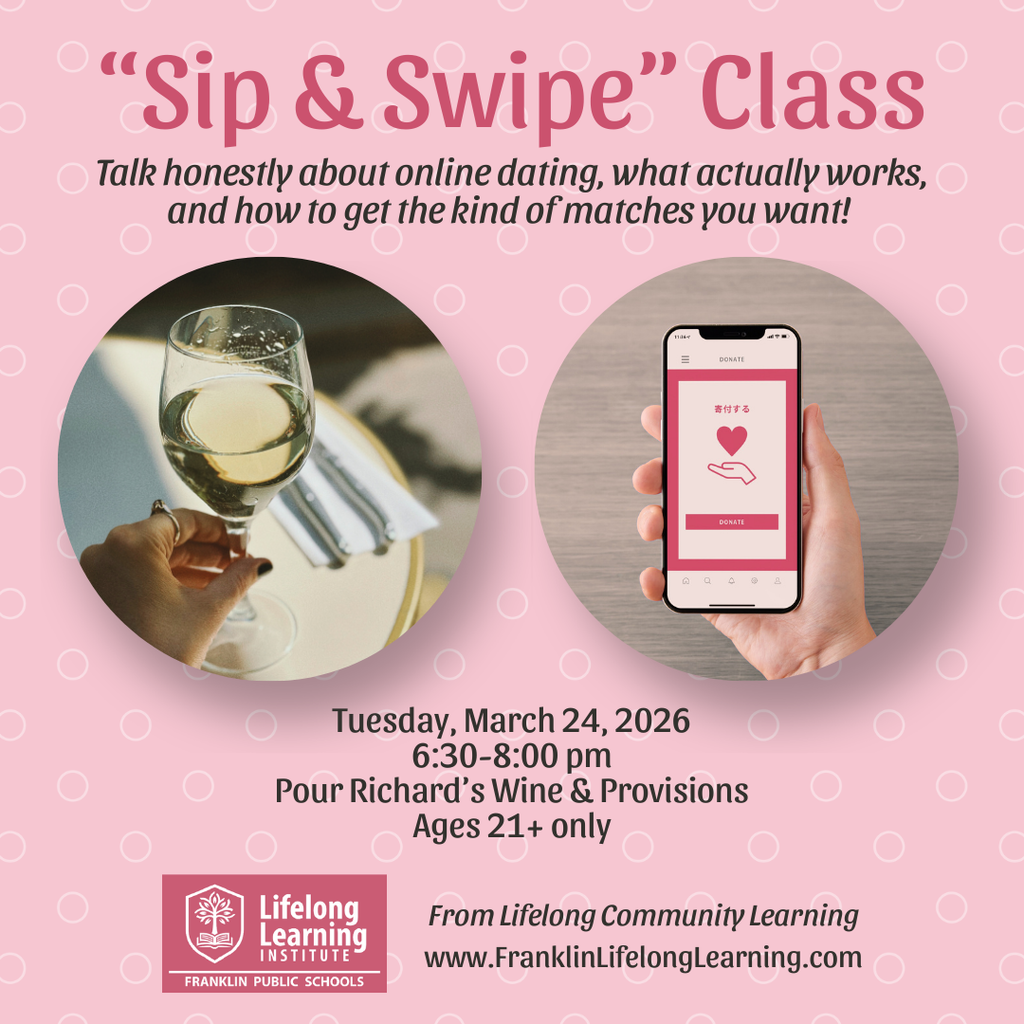 "Sip & Swipe" class to talk about online dating and what actually works. March 24, 2026. Go to bit.ly/3Mzy6cp to register.
