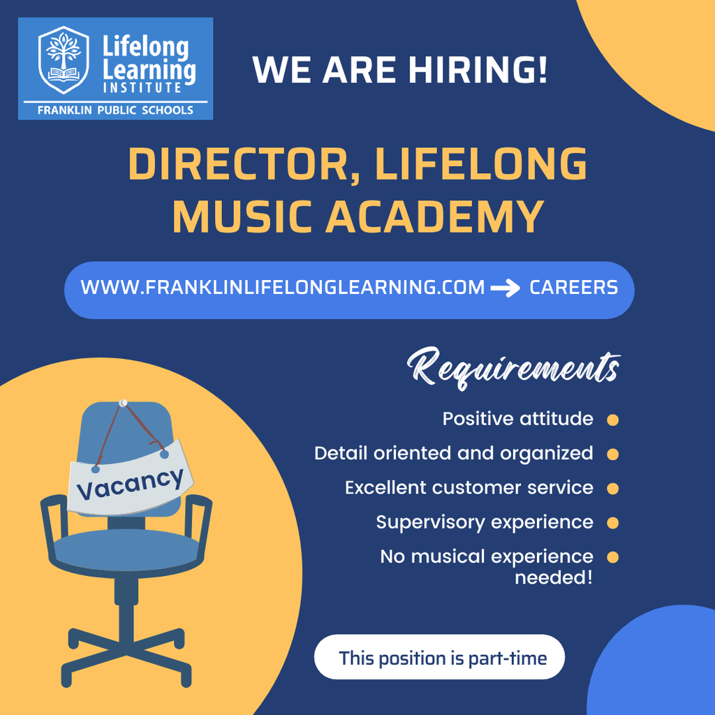 Job opportunity: Director, Lifelong Music Academy. Go to FranklinLifelongLearning.com and choose Careers.
