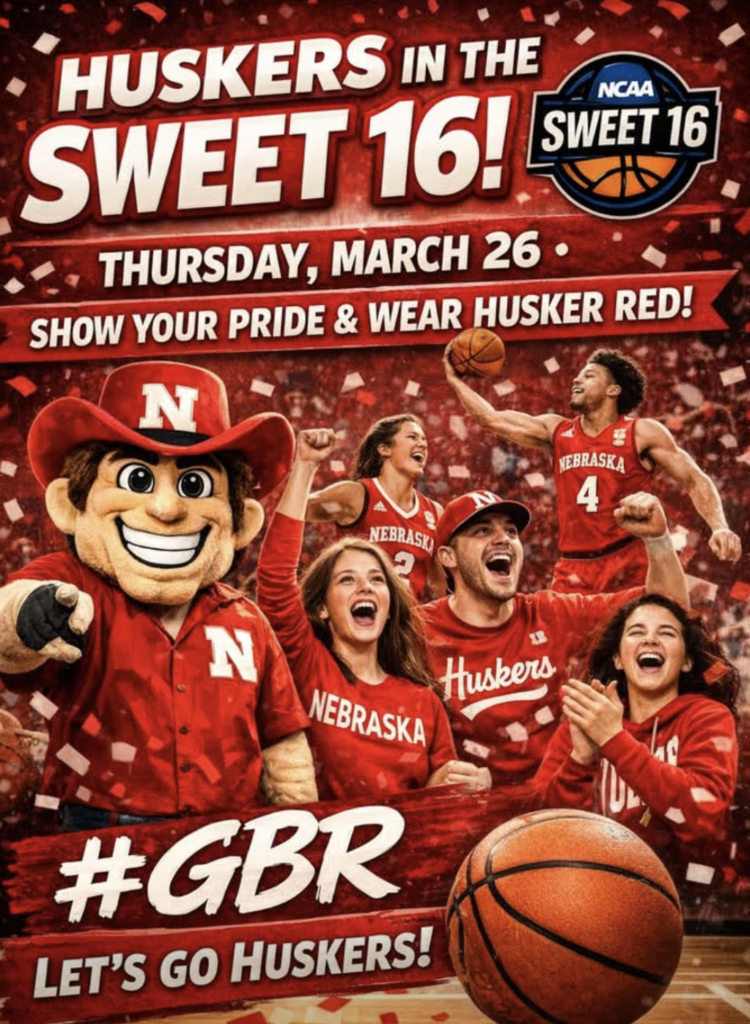 Nebraska Cornhuskers Poster telling students and patrons to wear Red to support the Men's Basketball Team in the March Madness Sweet 16 Basketball Tournament.