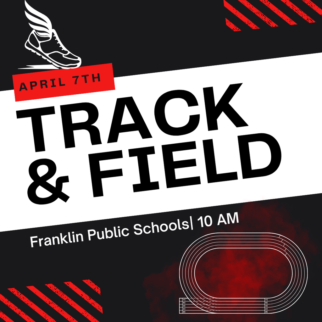a graphic for Track and Field on April 7th at Franklin public schools, beginning at 10am