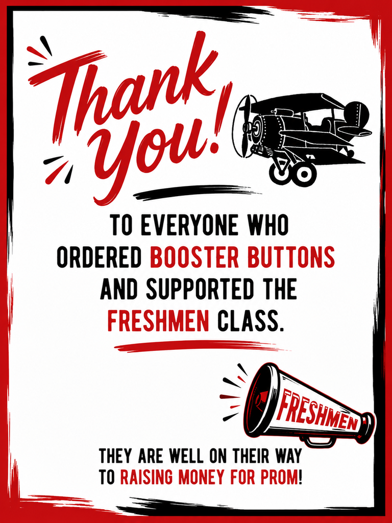 A thank you to everyone who ordered a booster button and supported the freshman class.