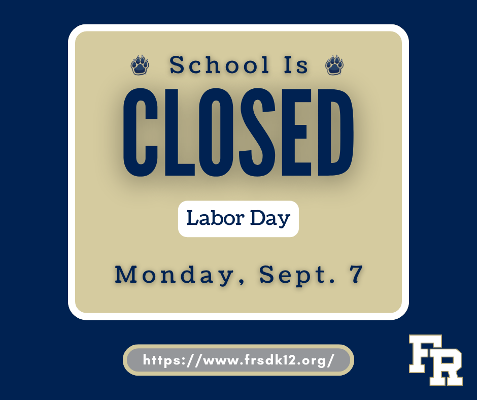 Blue background with white text: "School Is CLOSED Labor Day Monday, Sept. 7" and "https://www.frsdk12.org/" with logo.