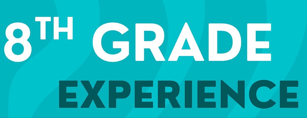 8th Grade Experience