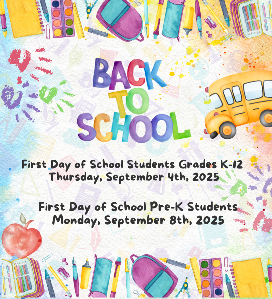 Reminder the the first day of school for K-12 students is Thursday, September 4, 2025  The first day of school for Pre-K students is Monday, September 8, 2025.