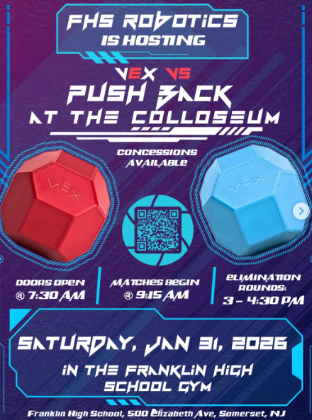 The FHS Robotics Club will host over 50 teams at our second VEX Robotics Competition. This free event is called "Push Back at the Colosseum," and matches begin at 9:15am! Concessions will be sold!