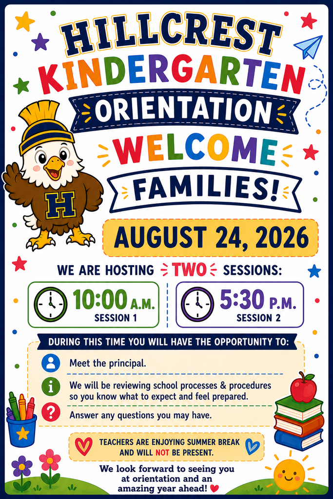 Join us for one of our Hillcrest Kindergarten Orientation sessions on 8/24 at 10:00am or 5:30pm!