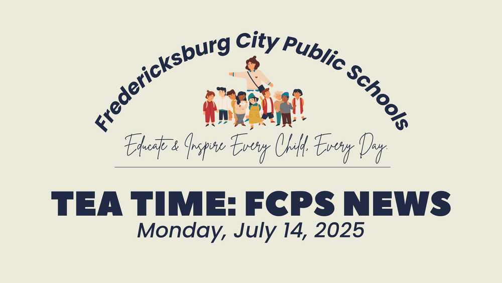Tea Time: FCPS News for Monday, July 14, 2025