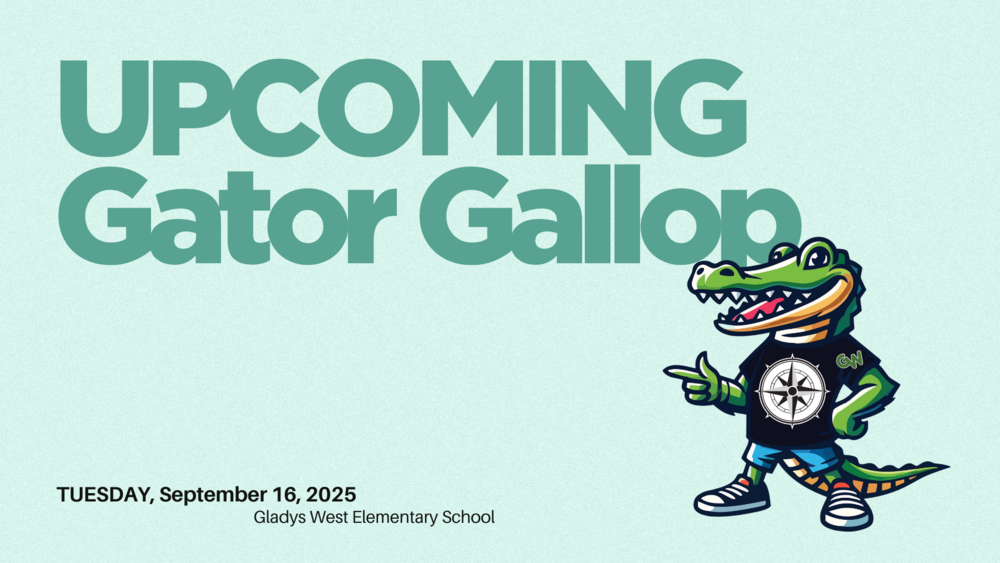 UPCOMING Gatory Gallop - Tuesday, September 16, 2025 - Gladys West Elementary School