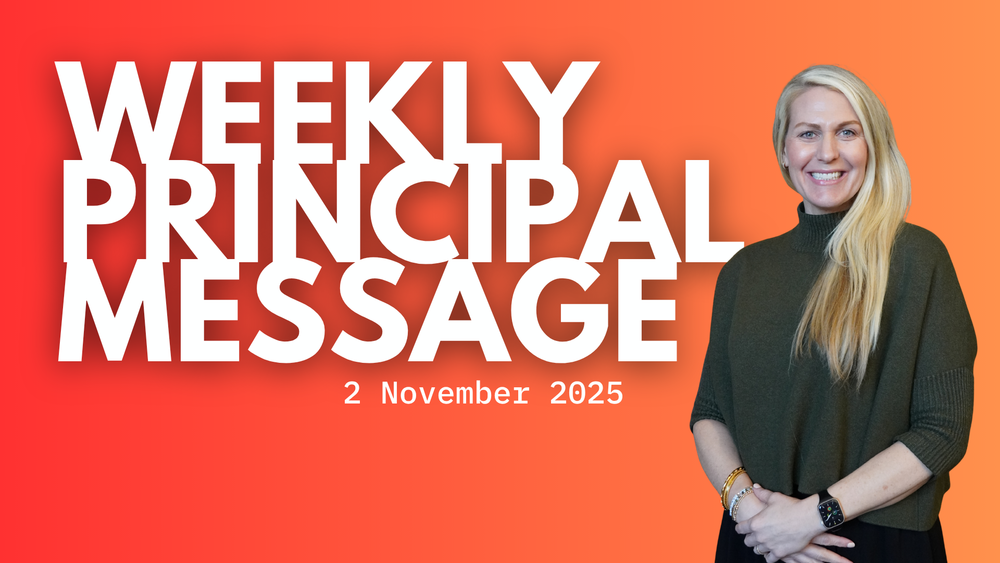 Weekly Principal Message - 2 Nov 2025