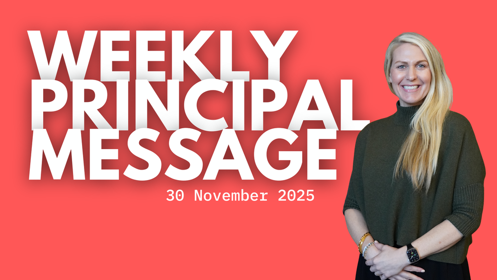Weekly Principal Message - 30 Nov 2025
