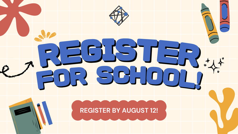 Register for school - register by august 12