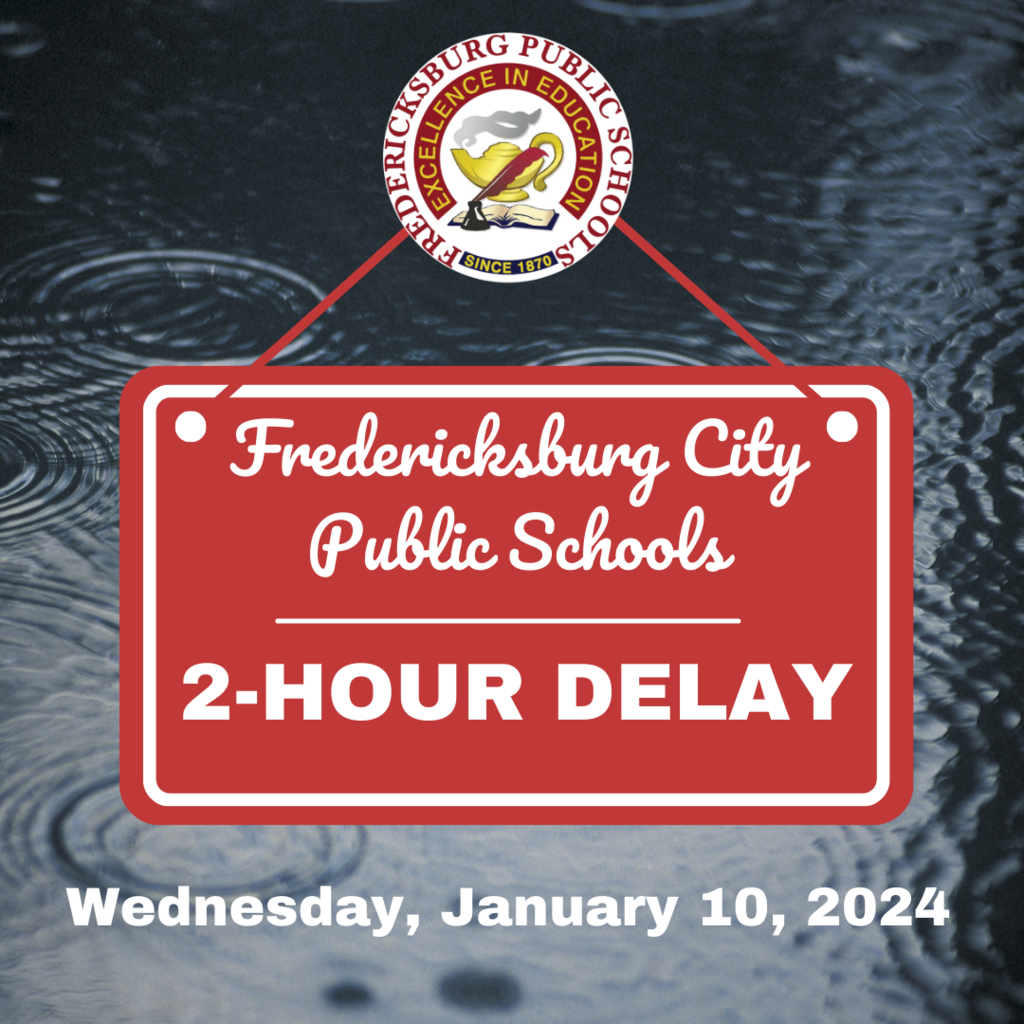 FCPS will be on a two-hour delay tomorrow, Wednesday, January 10.  We are advised these conditions are resulting in flooding and may also result in downed trees and potential power outages. Out of an abundance of caution, we believe a two-hour delay is warranted at this time for all students and employees.  Please stay tuned for possible updates. Again, FCPS will be on a two-hour delay tomorrow, Wednesday, January 10.