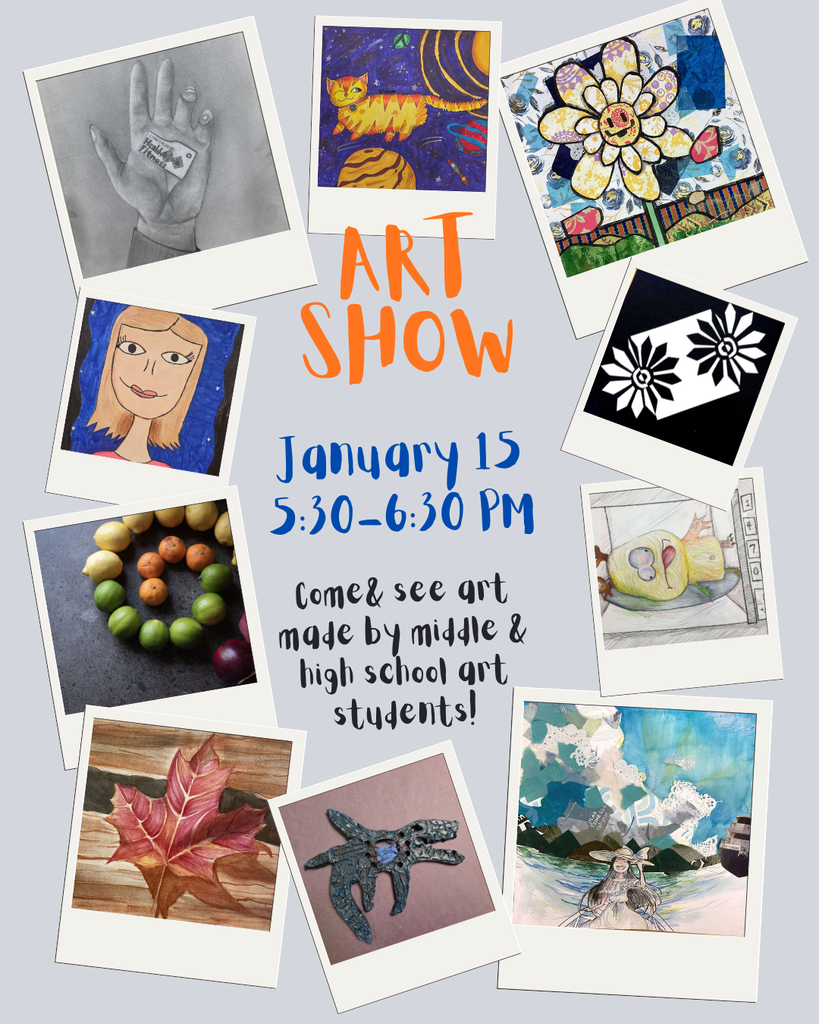 MS and HS Art Show  1/15/25  5:30-6:30 pm