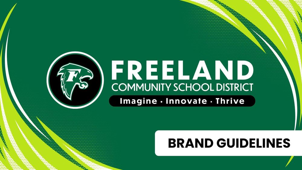 Freeland Community School District. Imagine. Innovate. Thrive. Brand Guidelines.