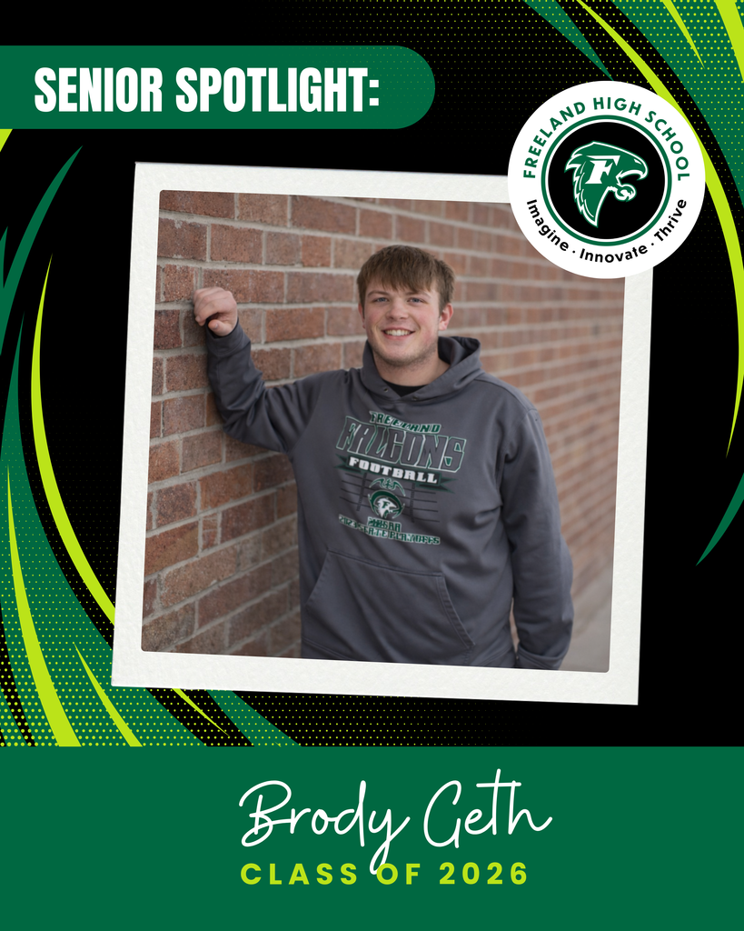Senior Spotlight-Brody Geth Class of 2026. Freeland High School logo with a falcon reading: Imagine, Innovate, Thrive. Photo of Brody posing beside a brick wall wearing Freeland Falcons Football sweatshirt.