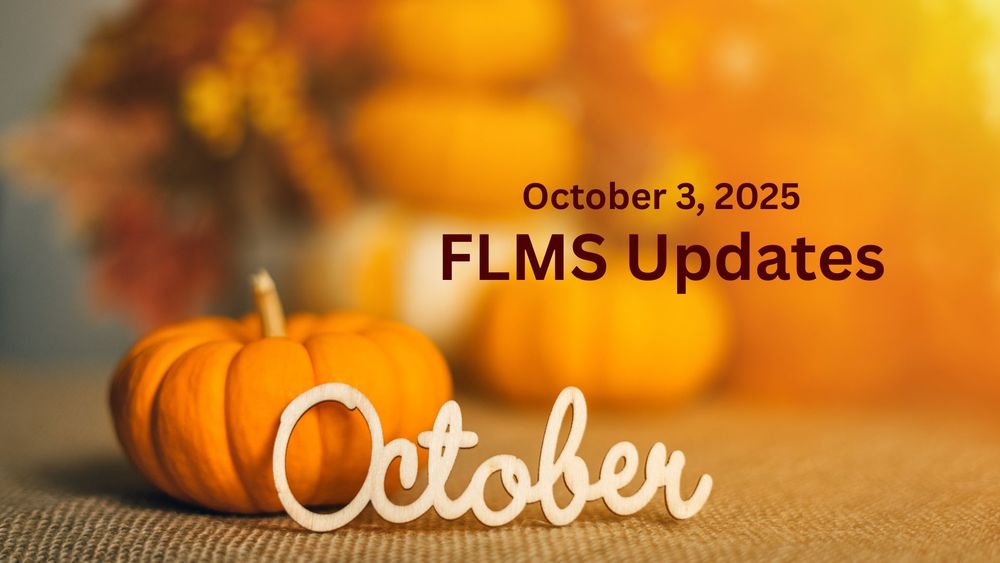 A small pumpkin and a wooden cutout word October and text of FLMS updates, October 3, 2025.