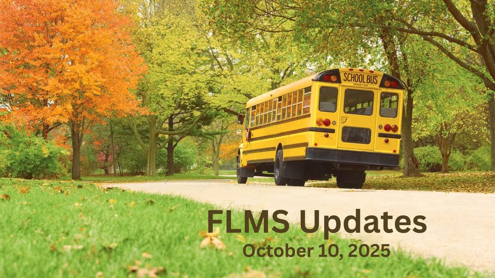A school bus and fall color changing trees with text of FLMS Updates, October 10, 2025.