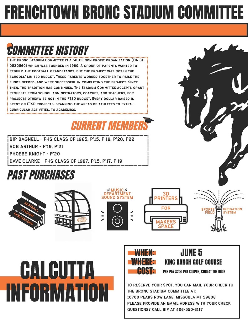The Bronc Stadium Committee is a 501C3 non-profit organization (EIN 81- 0530560) which was founded in 1980. A group of parents wanted to rebuild the football grandstands, but the project was not in the schools’ limited budget. These parents worked together to raise the funds needed, and were successful in completing the project. Since then, the tradition has continued. The Stadium Committee accepts grant requests from school administrators, coaches, and teachers, for projects otherwise not in the FTSD budget. Every dollar raised is  spent on FTSD projects, spanning the areas of athletes to extra- curricular activities, to academics.