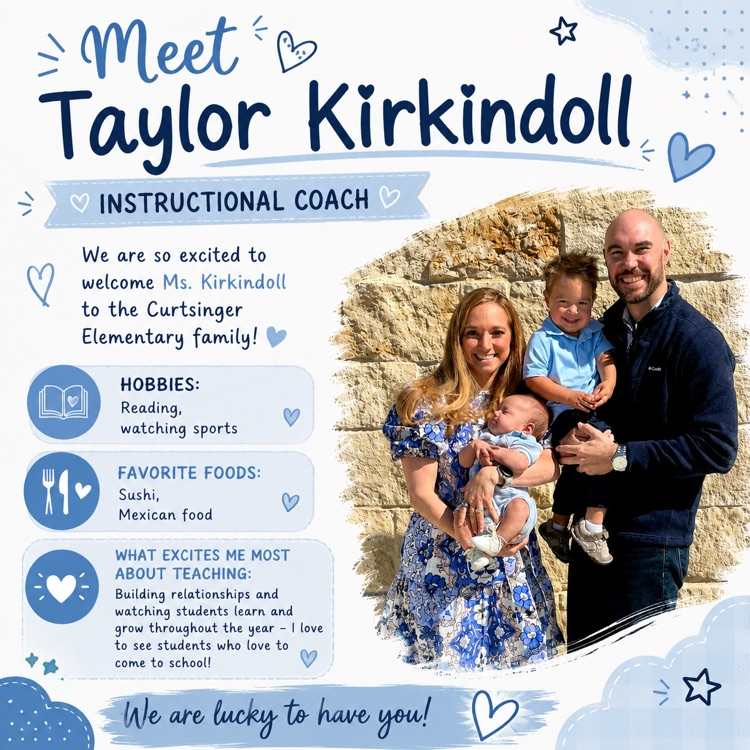 Blue welcome graphic introducing Taylor Kirkindoll as Curtsinger Elementary’s Instructional Coach, featuring her family photo, hobbies, favorite foods, and passion for helping students learn and grow.