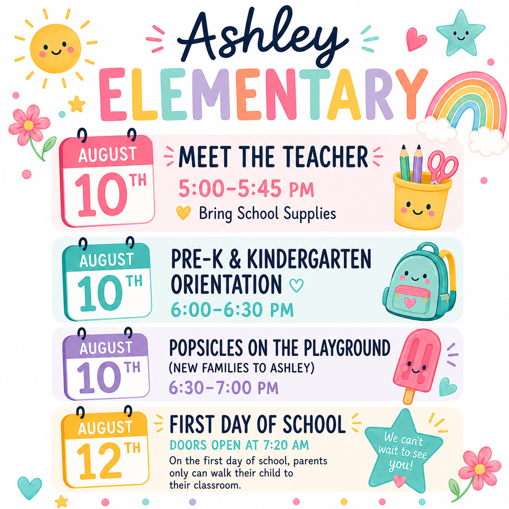 Ashley Elementary back-to-school graphic with August event dates: Meet the Teacher, Pre-K & Kindergarten Orientation, Popsicles on the Playground, and the First Day of School.