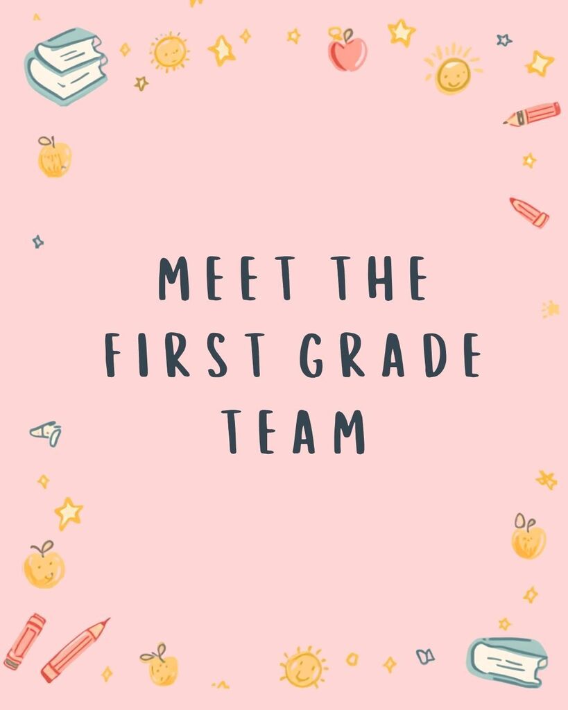 Meet the 1st Grade Team!