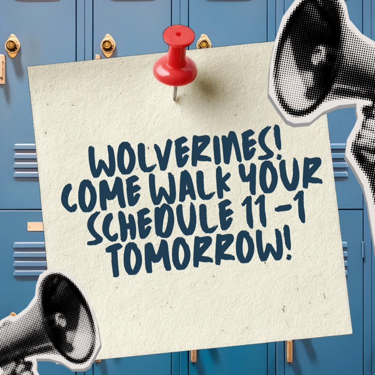 walk your schedules 11-1 tomorrow 