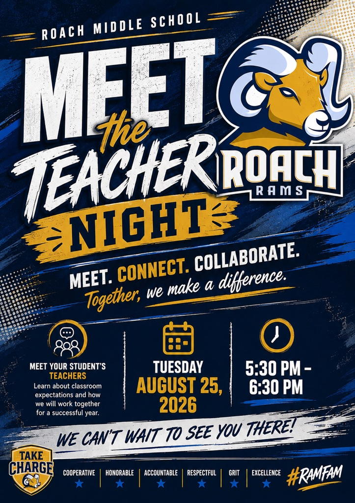 Roach Middle School Meet the Teacher Night. Tuesday, August 25, 2026, from 5:30 to 6:30 PM. Meet your student’s teachers and learn about classroom expectations.