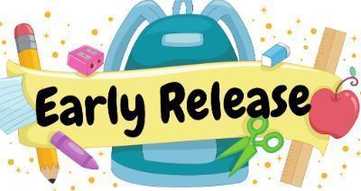 Don't Forget!! Early release on Friday, April 4th. Students will be dismissed at 12:30pm.