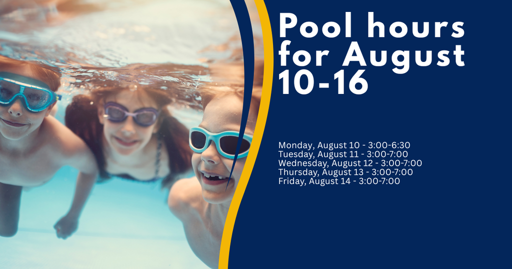 Pool hours for August 10-16