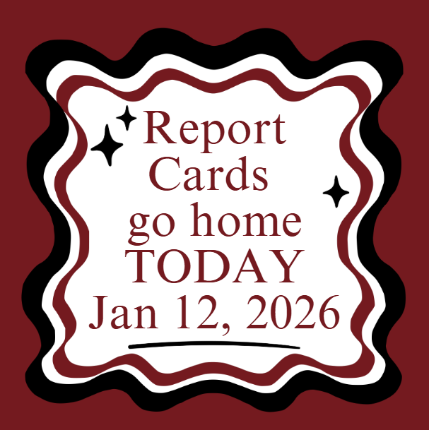 Report Cards go home Today