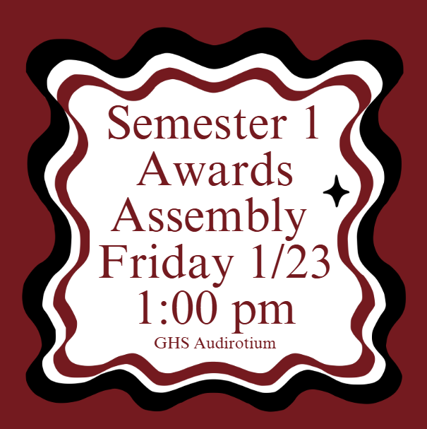 Semester 1 Awards Assembly Jan 23 @ 1pm