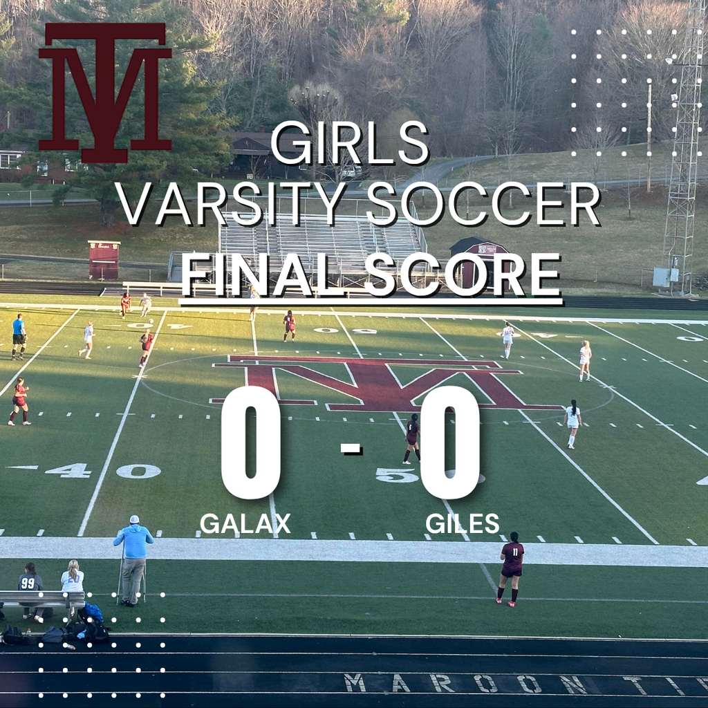 Soccer field with players in white, maroon uniforms. Text reads "GIRLS VARSITY SOCCER FINAL SCORE 0-0 GALAX GILES" in large bold font.