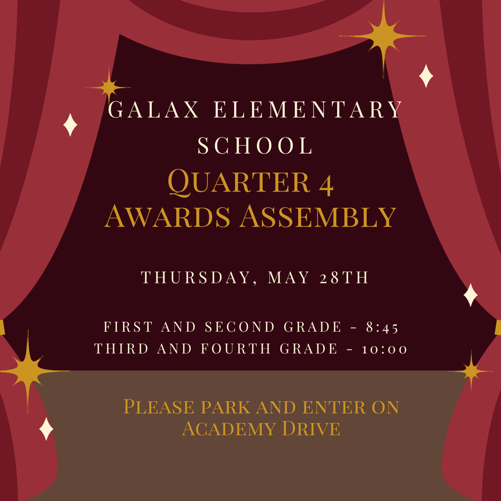 A maroon background with white text. "Galax Elementary School Quarter 4 Awards Assembly" at top. "Thursday, May 28th" below. Time schedules below.