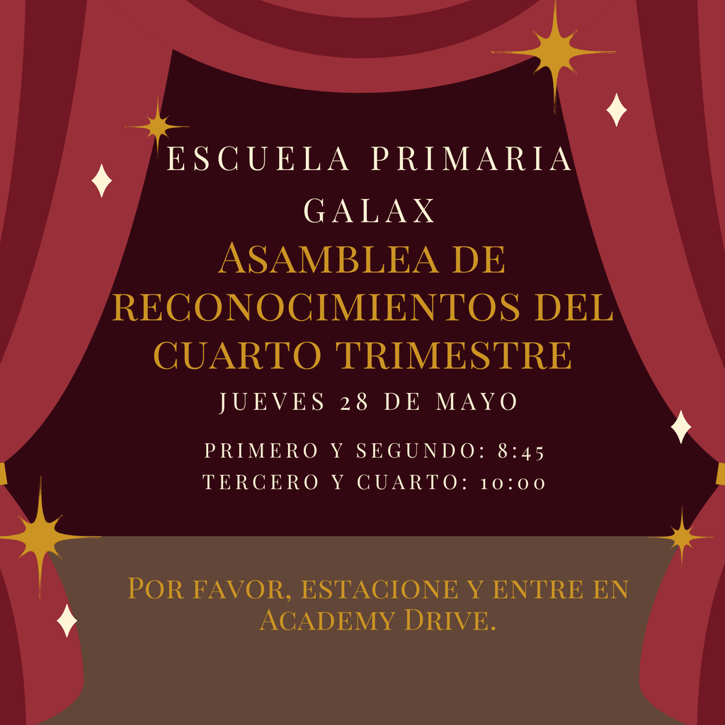 Event poster with maroon curtain, stars, and text: "Escuela Primaria Galax: Asamblea de Reconocimientos del Cuarto Trimestre, Jueves 28 de Mayo".