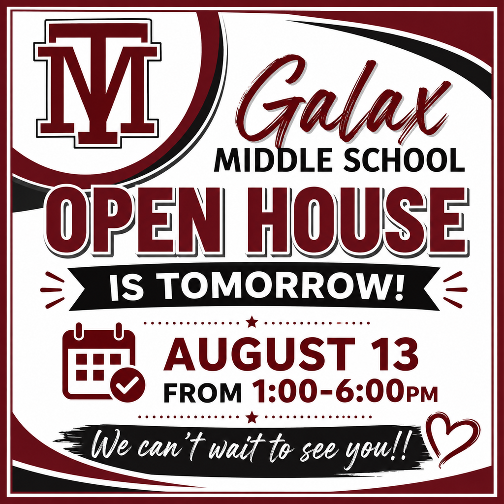Red, white, and black text and symbols on a black background. "Galax Middle School Open House is Tomorrow!" "August 13 From 1:00-6:00PM" "We can't wait to see you!!"