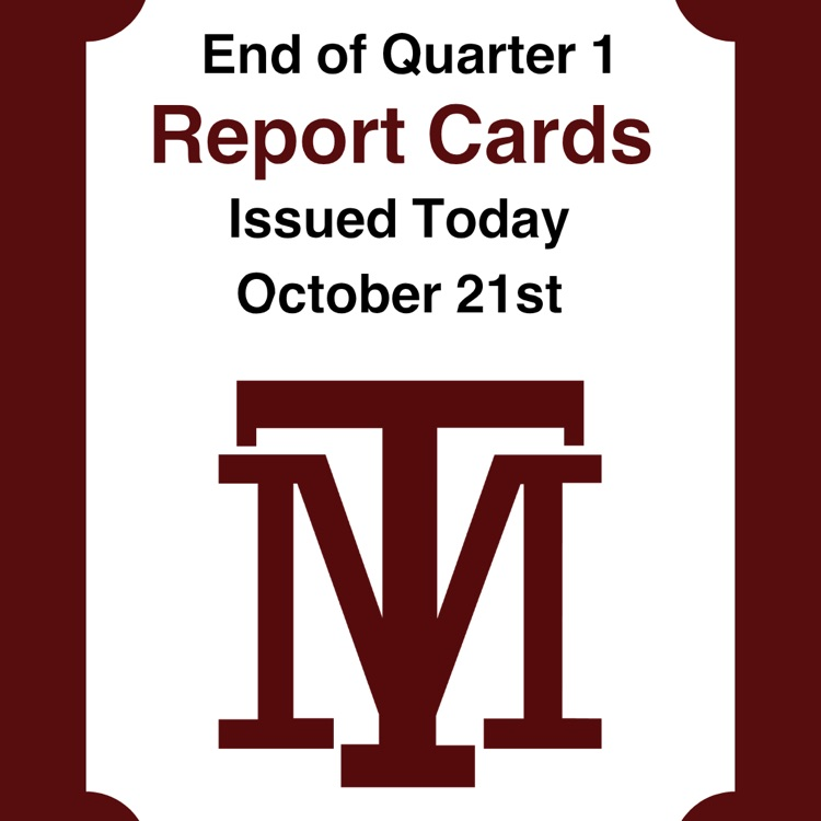 White rectangular sign with maroon border. "End of Quarter 1 Report Cards Issued Today October 21st" in bold black text. Maroon logo with "M" in center.