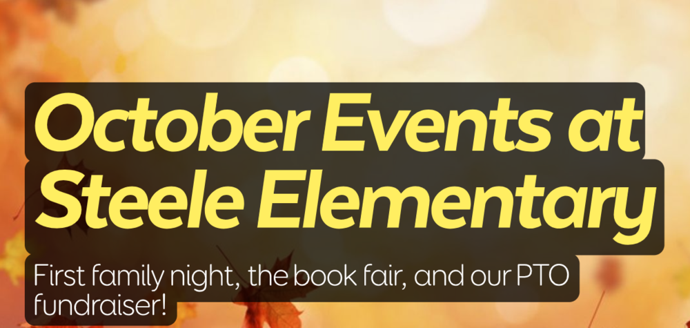 October Events at Steele First Family Night, the book fair and our PTO fundraiser